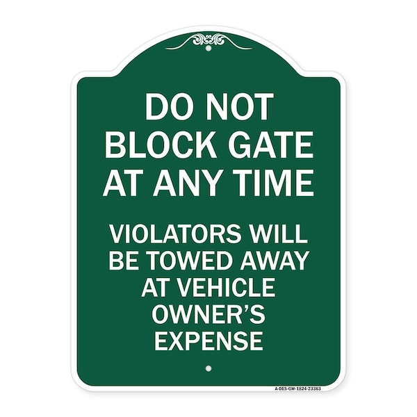 Parking Do Not Block Gate Anytime Violators Towed Away Vehicle Owners Alum, 18" x 24", GW-1824-23363